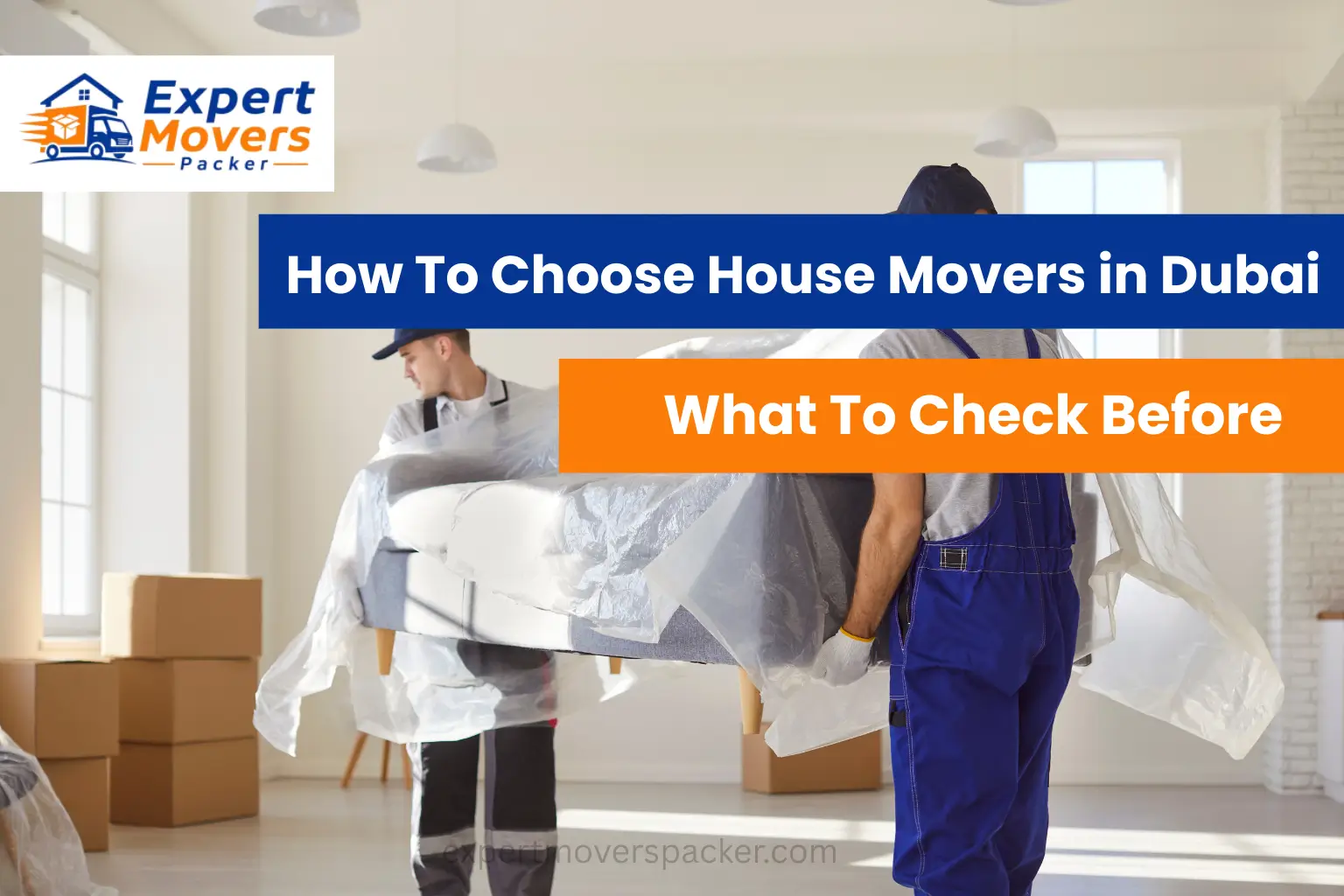 How To Choose House Movers in Dubai